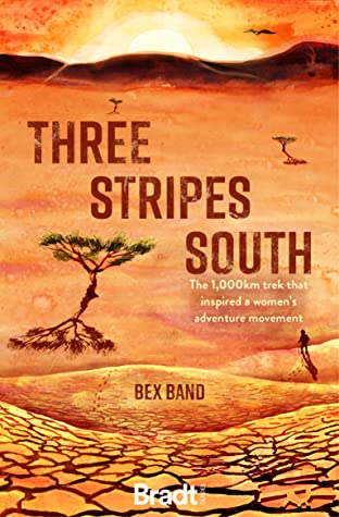 Three Stripes South Bex BandIn 2016, desperate for a drastic change, Bex Band decided to walk the length of Israel with her husband: a 1000km trek including a dangerous crossing through the vast Negev desert.She'd never done anything like it before and th