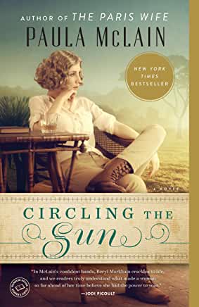 Circling the Sun Paula McLainNEW YORK TIMES BESTSELLER • NAMED ONE OF THE BEST BOOKS OF THE YEAR BY NPR, BOOKPAGE, AND SHELF AWARENESS • “Paula McLain is considered the new star of historical fiction, and for good reason. Fans of The Paris Wife will be ca