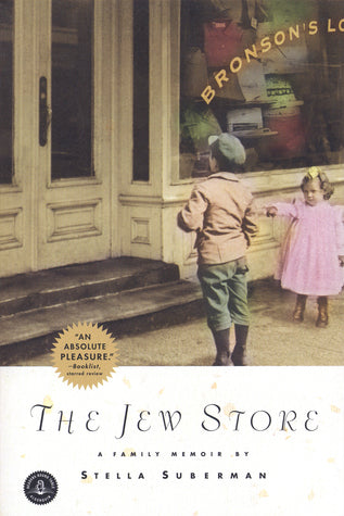 The Jew Store Stella Suberman"For a real bargain, while you're making a living, you should make also a life." --Aaron BronsonIn 1920, in small-town America, the ubiquitous dry goods store--suits and coats, shoes and hats, work clothes and school clothes,