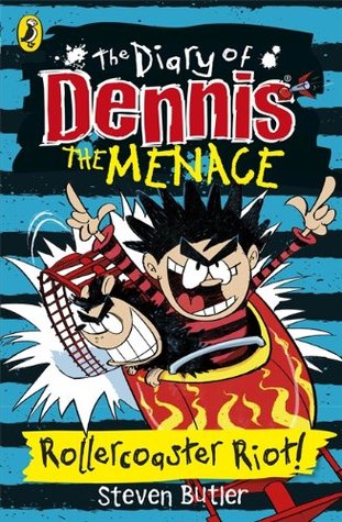The Diary of Dennis the Menace: Rollercoaster Riot! (The Diary of Dennis the Me Steven ButlerGet ready for the third brilliant Diary of Dennis the Menace book: Rollercoaster Riot!All aboard THE VOMIT COMET!Guess what fellow menaces - The World's Biggest R