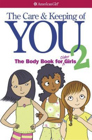 The Care and Keeping of You 2: The Body Book for Older Girls This thoughtful advice book will guide you through the next steps of growing up. With illustrations and expert contributors, this book covers new questions about periods, your growing body, peer
