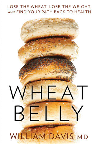 Wheat Belly William Davis, MDRenowned cardiologist, William Davis, MD explains how eliminating wheat from our diets can prevent fat storage, shrink unsightly bulges, and reverse myriad health problems.Every day, over 200 million Americans consume food pro