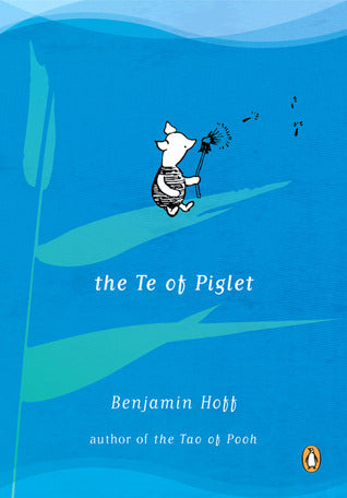 The Te of Piglet (The Way, With The Enchanted Neighborhood) Benjamin HoffThe Te of Piglet(The Way, With The Enchanted Neighborhood)In which a good deal of Taoist wisdom is revealed through the character and actions of A. A. Milne's Piglet. Piglet? Yes, Pi