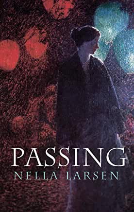 Passing Nerlla Larsen "Absolutely absorbing, fascinating, and indispensable." — Alice Walker"A work so fine, sensitive, and distinguished that it rises above race categories and becomes that rare object, a good novel." — The Saturday Review of LiteratureM