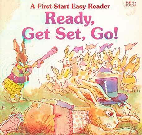 Ready, Get Set, Go! (First-Start Easy Reader) Sharon PetersThis book is great for a child just learning to read.First published February 1, 1997