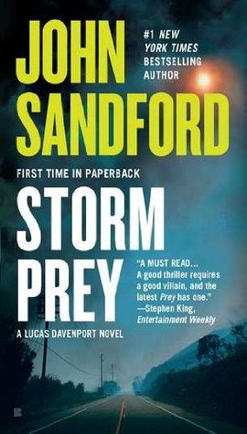 Storm Prey (Lucas Davenport #20) John SandfordWhen a simple robbery turns deadly, the thieves close in on the only witness: Lucas Davenport's wife..