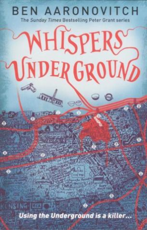 Whispers Underground (Rivers of London #3) Ben AaronovitchA WHOLE NEW REASON TO MIND THE GAPIt begins with a dead body at the far end of Baker Street tube station, all that remains of American exchange student James Gallagher—and the victim’s wealthy, pol