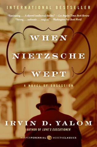 When Nietzsche Wept: A Novel of Obsession Irvin D YalonFrom bestselling author Irv Yalom comes a riveting blend of fact and fiction, a drama of love, fate, and will, played out agains the intellectual ferment of nineteenth-century Vienna on the eve of the