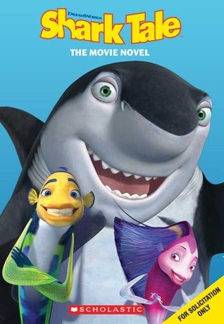 DreamWorks Shark Tale: The Movie Novel ScholasticThe newest animated feature from DreamWorks features major voice talent, gorgeous artwork, and an underwater comedy that's leagues away from anything else.Shark Tale tells the story of Oscar (played by Will