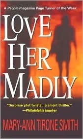 Love Her Madly (Poppy Rice Mystery #1) Mary-Ann Tirone SmithA tense, death-row drama--meet brash FBI investigator Poppy Rice in the first of a winning new seriesPoppy Rice is home in her D.C. apartment with very little furniture and lots of boxes she stil