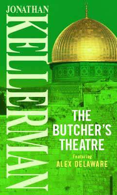 The Butcher's Theatre Jonathan KellermanDecades after Jerusalem was first dubbed The Butcher's Theatre, the City of Peace reclaims the name. The murder and mutilation of an Arab girl sends shockwaves through a city where warfare and terrorism are everyday