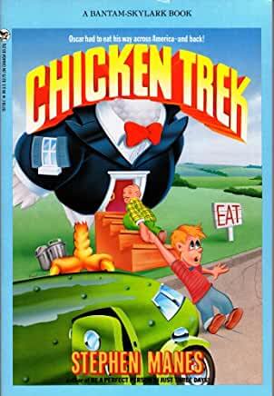 Chicken Trek Stephen ManesFrom the author of Be a Perfect Person in Just Three Days! . . .How much chicken can one human eat? Oscar Noodleman is about to find out!Oscar owes his weird inventor cousin $49,462.37--plus tax. His cousin needs the money to avo