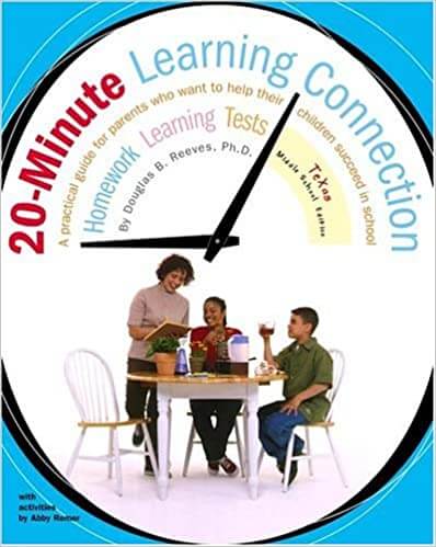 20-Minute Learning Connection Douglas R Reeves, PhD20-Minute Learning Connection: A Practical Guide for Parents Who Want to Help Their Children Succeed in SchoolShows parents how they can help their child succeed in school. Includes 250 learning activitie