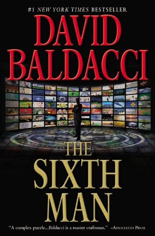 The Sixth Man (Sean King & Michelle Maxwell #5) David BaldacciIn the #1 New York Times bestselling thriller that inspired the TV series King & Maxwell, two private investigators dig into a killer's past--but when their search threatens powerful enemies, i