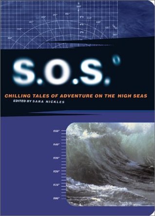 S.O.S: Chilling Tales of Adventure on the High Seas Sara NicklesWhere there's an ocean, there are always adventure tales to be told. In the good old-fashioned tradition of story-telling, S.O.S. collects 19 intriguing tales--both fictional and true, classi