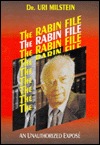 The Rabin File: An Unauthorized Expose Dr UriMilsteinEven so, most readers until today view the late Israeli Prime Minister and Defense Minister and the Chief-of-Staff during the Six Day War of 1967 as a wise and courageous leader. In his book, The Rabin