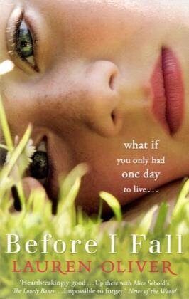 Before I Fall Lauren OliverWhat if you had only one day to live? What would you do? Who would you kiss? And how far would you go to save your own life? Samantha Kingston has it all: the world's most crush-worthy boyfriend, three amazing best friends, and