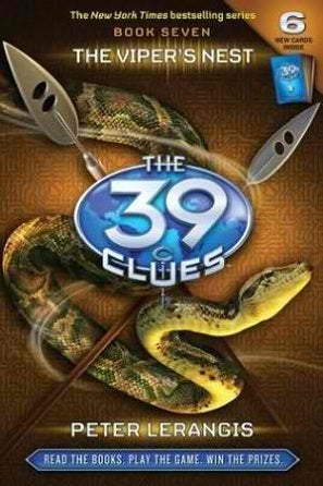 The Viper's Nest (The 39 Clues #7) Peter LerangisThe most dangerous secret in Amy and Dan's past is unveiled in Book 7 of the #1 New York Times bestselling series.The hunt for 39 hidden Clues that lead to an unimaginable power have taken a heavy toll on f