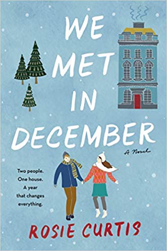 We Met in December Rosie CurtisFollowing a year in the life of a twenty-something British woman who falls hard for her London flat mate, this clever, fun, and unforgettable romantic comedy is the perfect feel-good holiday read.Two people. One house. A yea