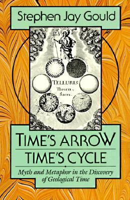 Time's Arrow, Time's Cycle: Myth and Metaphor in the Discovery of Geological Tim Stephen Jay GouldTime's Arrow, Time's Cycle: Myth and Metaphor in the Discovery of Geological TimeRarely has a scholar attained such popular acclaim merely by doing what he d