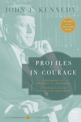 Profiles in Courage John F KennedyThe Pulitzer Prize winning classic by President John F. Kennedy, with an introduction by Caroline Kennedy and a foreword by Robert F. Kennedy.Written in 1955 by the then junior senator from the state of Massachusetts, Joh