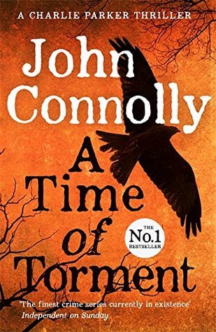 A Time of Torment (Charlie Parker #14) John ConnollyJerome Burnel was once a hero. He intervened to prevent multiple killings and in doing so damned himself. His life was torn apart. He was imprisoned, brutalized.But in his final days, with the hunters ci