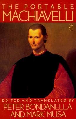 The Portable Machiavelli Niccolò Machiavelli, Peter Bondanella(Editor, Translator), Mark Musa(Editor, Translator)Edited and translated by Peter Bondanella and Mark Musa, "The Portable Machiavelli" not only gives the casual reader a chance to read differen