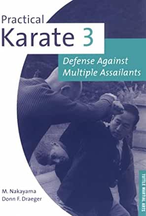 Practical Karate 3: Defense Against Multiple Assailants M Nakayama and Donn F DraegerThis six-volume series is a comprehensive, inexpensive and practical survey of self-defense tactics using karate techniques. Each book features numerous photographs and i