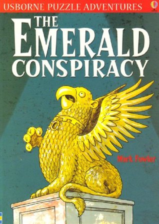 Emerald Conspiracy (Usborne Puzzle Adventures #18) Mark FowlerOne of an action packed series of mystery and adventure stories interwoven with plenty of puzzles to solve, this book gives extra clues as well as complete answers at the back of the book.48 pa
