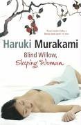 Blind Willow, Sleeping Woman Haruki MurakamiA young man accompanies his cousin to the hospital to check an unusual hearing complaint and recalls a story of a woman put to sleep by tiny flies crawling inside her ear; a mirror appears out of nowhere and a n