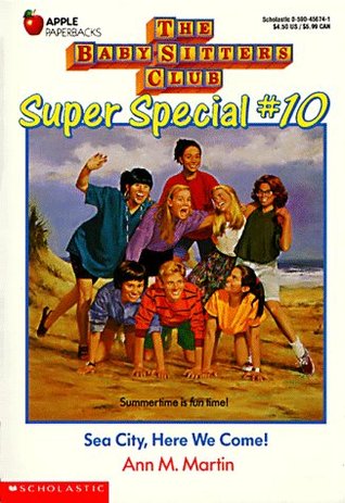 Sea City, Here We Come! (The Baby-Sitters Club Super Special #10) Ann M MartinEvery summer the Pikes rent a house right on the ocean in Sea City, New Jersey. And they bring two sitters along to take care of the Pike kids. Only this time, the whole entire