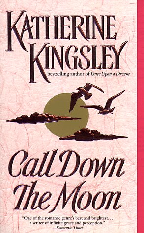 Call Down the Moon (The Montegu Family #3) Katherine KingsleyCALL DOWN THE MAGICWith a shadowy past and only dreams for her future, Meggie Bloom was tending the lost souls at Woodbridge Sanitarium when the handsome stranger's cobalt gaze awakened her to a