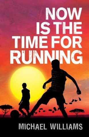 Now is the Time for Running Michael WilliamsWinner of the 2014 UKLA AwardDeo is a great footballer, a fierce protector of his older brother, Innocent. His brother is easily nervous, easily happy but good at keeping score on the dusty fields of Zimbabwe wh