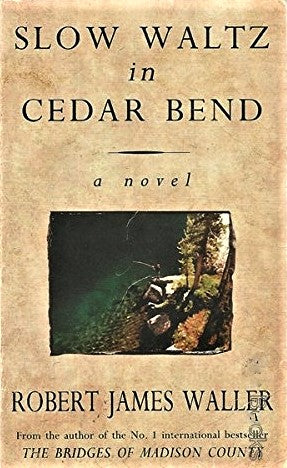 Slow Waltz in Cedar Bend Robert James WallerThe author of the phenomenal New York Times bestseller The Bridges of Madison County once again brings characters and situations with his special blend of lyricism and magic. This is a bittersweet story about tw