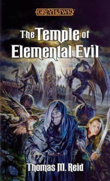 The Temple of Elemental Evil (Greyhawk Classics #4) Thomas M ReidA sinister force, long thought destroyed, stirs in the land. As a she-demon bent on wreaking worldwide havoc struggles to escape her prison and a foul demigod plots to bend her to his will,