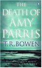 The Death of Amy Parris TR BowenWhen Amy Parris’s body turned up on a bleak Norfolk beach a year after she was lost at sea, two people knew at once it was not the tidy solution to the small mystery it seemed.One of them would soon be dead.Colourful, foul-