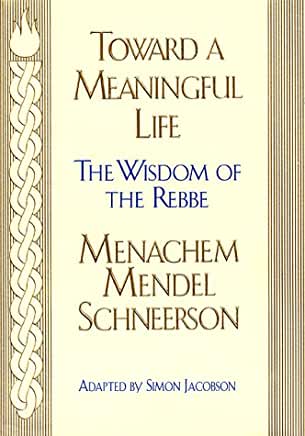 Toward a Meaningful Life: The Wisdom of the Rebbe Menachem Mendel Schneerson Toward a Meaningful Life is a spiritual road map for living-for Jews and non-Jews alike-based on the teachings of one of the foremost religious leaders of our time: Rebbe Menache