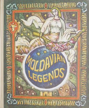 Moldavian Legends Moldovian LegendsThe book has 64 original storyes (legends) from Moldavia! Hardcover, First Edition, 112 pages Published 1990 by Literatura artistica
