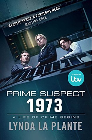 Prime Suspect: 1973 (Tennison #1) Lynda LaPlanteFrom the creator of the award-winning ITV series Prime Suspect, starring Helen Mirren, comes the fascinating back story of the iconic DCI Jane Tennison. In 1973 Jane Tennison, aged 22, leaves the Metropolita