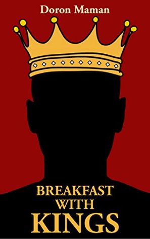 Breakfast with Kings Doron MamanIT CAN HAPPEN AT ANY MOMENT. When we least expect it, we are in the presence of royalty - Kings and Queens who contribute their wisdom and insight, inspiring us to become the greatest version of ourselves. ‘Breakfast with K