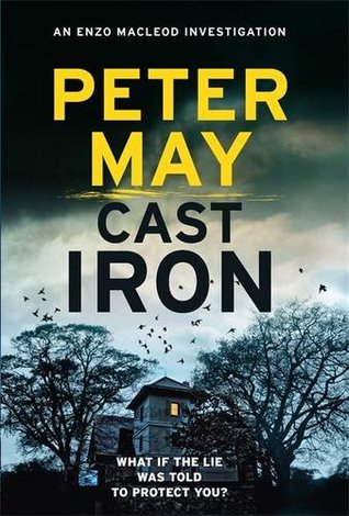 Cast Iron (The Enzo Files #6) Peter MayIN THE RED-HOT FINALE TO PETER MAY'S CRITICALLY ACCLAIMED ENZO FILES, ENZO MACLEOD WILL FACE HIS MOST CHALLENGING COLD CASE YET."ENDS MACLEOD'S QUEST WITH A FLOURISH." ---MARILYN STASIO, THE NEW YORK TIMES"A SATISFYI