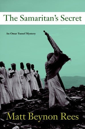 The Samaritan's Secret (Omar Yussef Mystery #3) Matt Beynon ReesPraise for the Omar Yussef series:“Astonishing.”—Marilyn Stasio, The New York Times Book Review“Matt Beynon Rees has taken a complex world of culture clash and suspicion and placed upon it hu