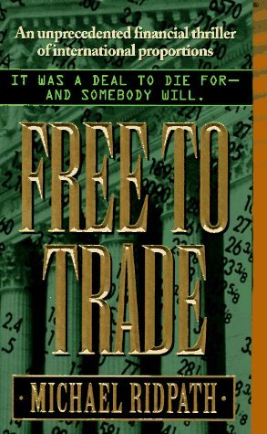 Free to Trade (Power and Money #1) Michael RidpathPaul Murray is an ex-Olympic runner, so his training is perfect for the rigors of bond trading for a London financial house. The pace is breakneck, the smell of success intoxicating. Paul has really found