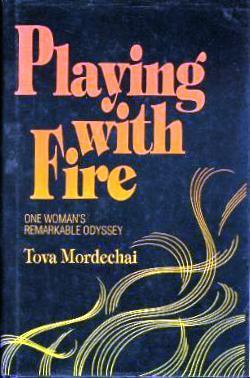 Playing with Fire: One Woman's Remarkable Odyssey Tova MordechaiHow does Tonica Marlow, an envangelical female minister, find her way to becoming Tova Mordechai, an Orthodox, practicing Jew? To Play With Fire is the riveting tale of one who rose through t