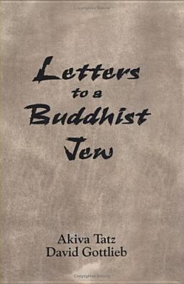 Letters to a Buddhist Jew Akiva Tatz and David Gottlieb