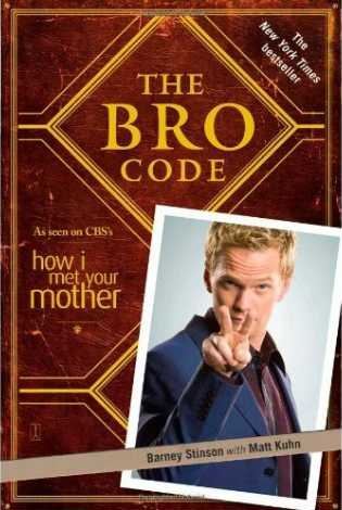 The Bro Code Barney Stinson with Matt KuhnEveryone's life is governed by an internal code of conduct. Some call it morality. Others call it religion. But Bros in the know call this holy grail the Bro Code.Historically a spoken tradition passed from one ge