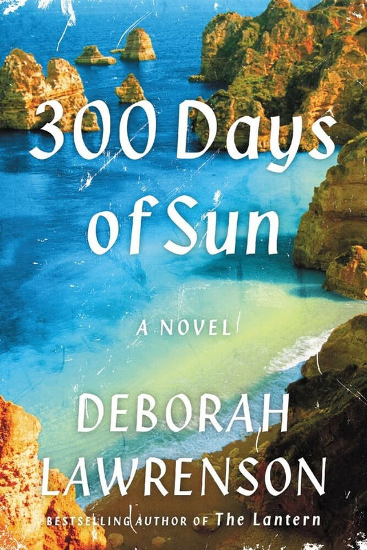300 Days of Sun Deborah LawernsonCombining the atmosphere of Jess Walter's Beautiful Ruins with the intriguing historical backstory of Christina Baker Kline’s Orphan Train, Deborah Lawrenson’s mesmerizing novel transports readers to a sunny Portuguese tow