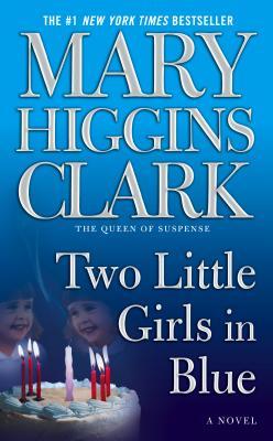 Two Little Girls in Blue Mary Higgins ClarkQueen of Suspense and #1 New York Times bestselling writer Mary Higgins Clark brilliantly weaves the mystery of twin telepathy into a mother’s search for a kidnapped child, presumed dead in this “riveting…suspens