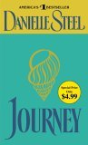 Journey Danielle SteelEveryone knows Madeleine and Jack Hunter. Maddy is an award-winning TV anchorwoman. Jack is the head of her network. To the world, theirs is a storybook marriage. But behind the doors of their lush Georgetown home a different story e