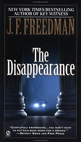 The Disappearance (Luke Garrison #1) JF FreedmanIncriminating evidence has led to the arrest of a close family friend. It has also led defense attorney Luke Garrison to suspect something far more disturbing than an open-and-shut case of abduction and murd